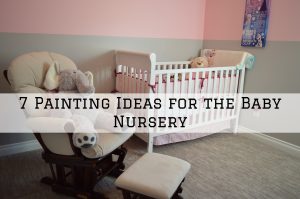 7 Painting Ideas for the Baby Nursery in Tarrytown, TX