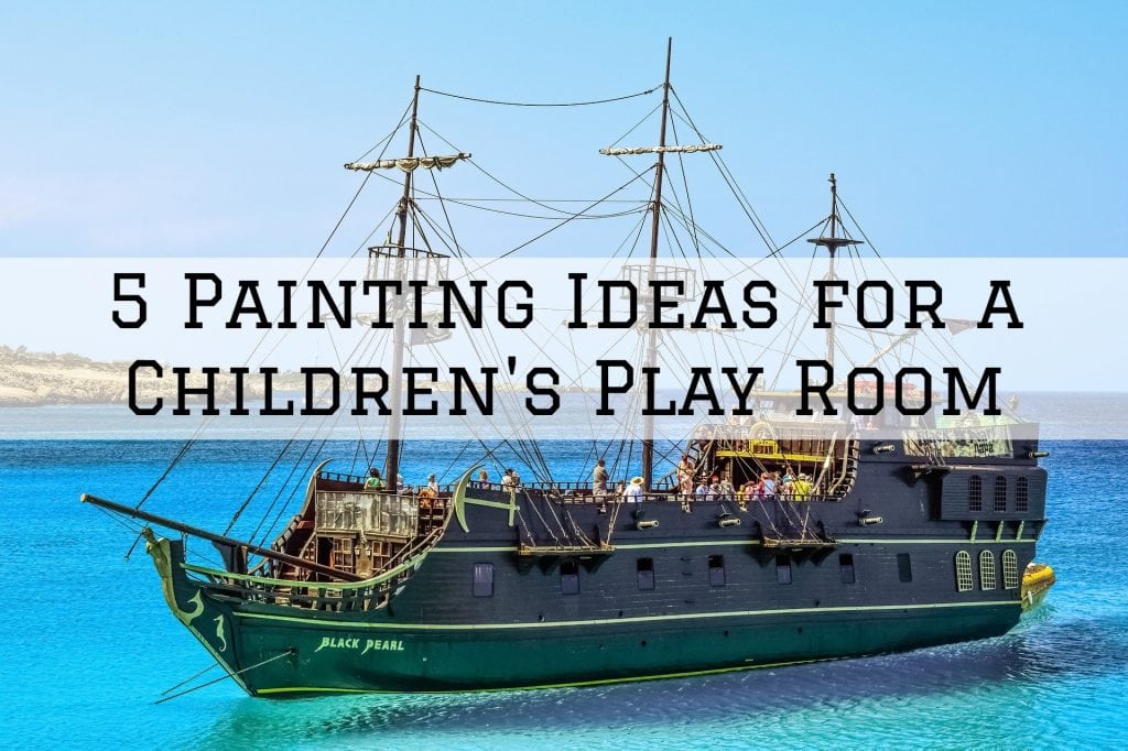 5 Painting Ideas for a Children's Play Room in Austin, TX