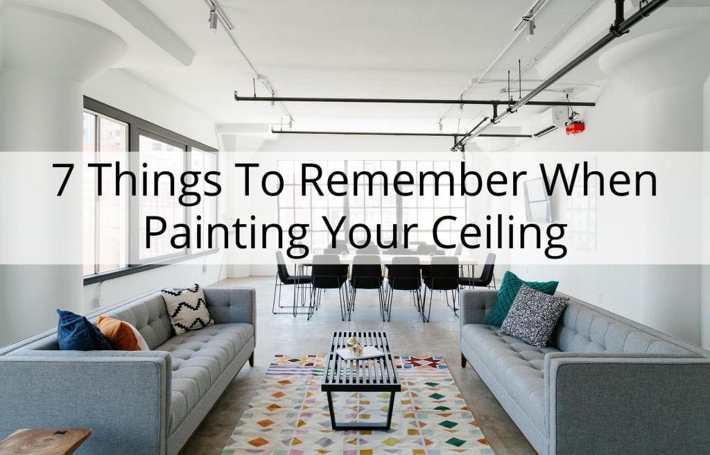 7 Things To Remember When Painting Your Ceiling in Westlake, TX