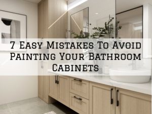 2021-08-09 Brush & Color Eco Painting Austin TX Bathroom Cabinet Painting Mistakes